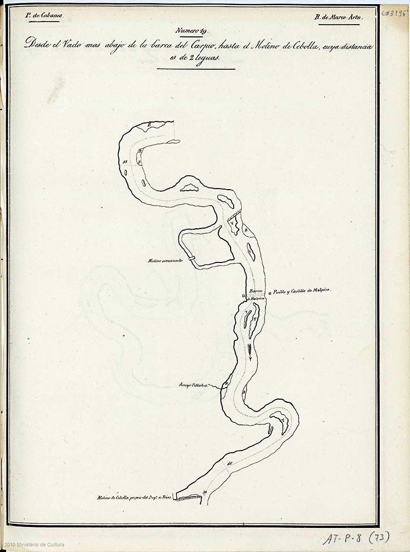 Plano que representan el reconocimiento de las ribera del Rio Tajo, desde el vado río abajo de la barca de El Carpio de Tajo hasta el molino de Cebolla, levantados por el Arquictecto de Madrid Don Agustin Marco-Artu  en 1828